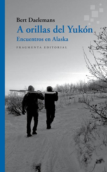 A ORILLAS DEL YUKÓN.ENCUENTROS EN  ALASKA | 9788417796327 | DAELEMANS, BERT