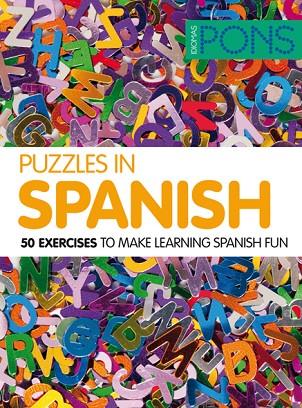 PUZZLES IN SPANISH. 50 EXERCISES TO MAKE LEARNING SPANISH FUN | 9788484437833