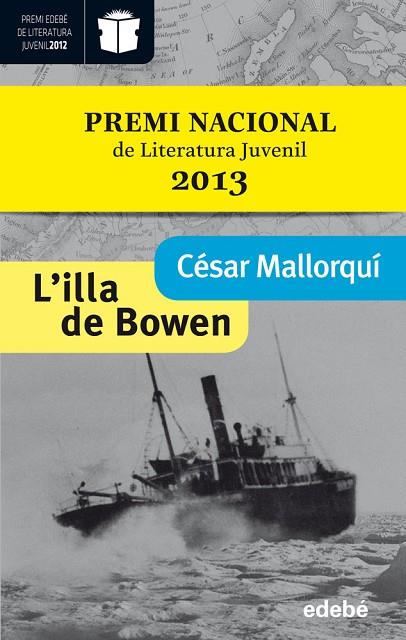 ILLA DE BOWEN. PREMI EDEBE DE LITERATURA JUVENIL 2012 | 9788468304250 | MALLORQUI,CESAR
