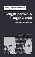LENGUA POR VENIR / LANGUE A VENIR. SEMINARIO DE BARCELONA | 9788474267600 | SEGARRA,MARTA CIXOUS,HELENE DERRIDA,JACQUES