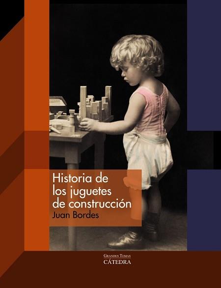 HISTORIA DE LOS JUGUETES DE CONSTRUCCION | 9788437630656 | BORDES,JUAN