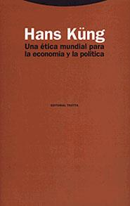 ETICA MUNDIAL PARA LA ECONOMIA Y LA POLITICA | 9788481643329 | KUNG,HANS