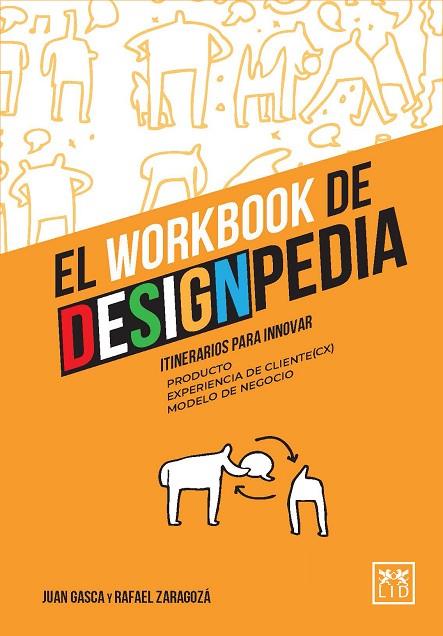 EL WORKBOOK DE DESIGNPEDIA. ITINERARIOS PARA INNOVAR | 9788417880361 | GASCA, JUAN/ZARAGOZÁ, RAFAEL