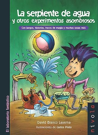SERPIENTE DE AGUA Y OTROS EXPERIMENTOS ASOMBROSOS | 9788496566347 | BLANCO LASERNA,DAVID