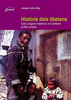 HISTORIA DELS TIBETANS DELS ORIGENS HISTORICS AL CONFLICTE POLITIC ACTUAL | 9788479357382 | ALAY,JOSEP LLUIS