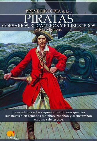 BREVE HISTORIA DE LOS PIRATAS, CORSARIOS, BUCANEROS Y FILIBUSTEROS | 9788497637084 | MIGUENS,SILVIA