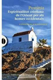 PUSTÍNIA. ESPIRITUALITAT CRISTIANA DE L'ORIENT PER ALS HOMES OCCIDENTALS | 9788498839746 | HUECK DOHERTY, CASTHERINE DE