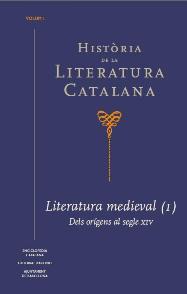 HISTORIA DE LA LITERATURA CATALANA. VOLUM 1. LITERATURA MEDIEVAL I. DELS ORIGENS AL SEGLE XIV | 9788441222502 | BROCH,ALEX
