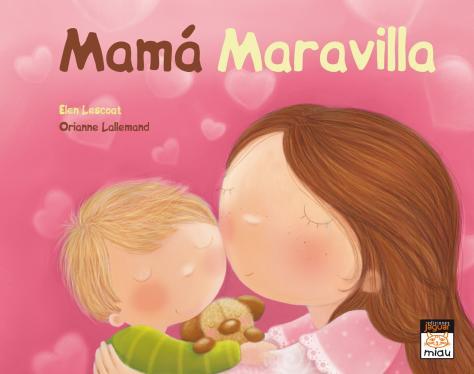MAMA MARAVILLA | 9788415116004 | LESCOAT,ELEN LALLEMAND,ORIANNE