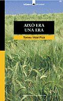 AIXO ERA UNA ERA (PREMI GUILLEM CIFRE DE COLONYA 1999) | 9788424682385 | VIDAL PIZA,TOMEU