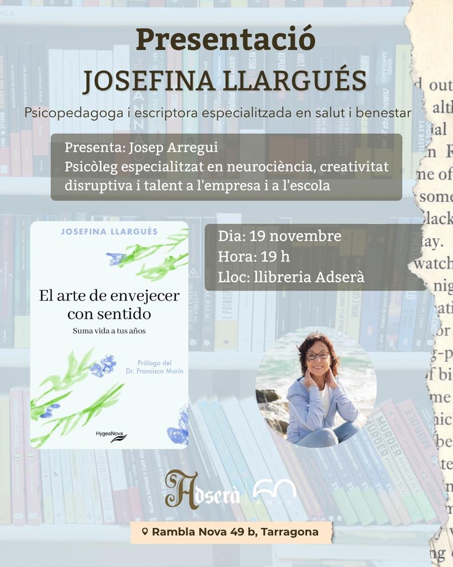 Presentació  El arte de envejecer con sentido de Josefina Llargués - 