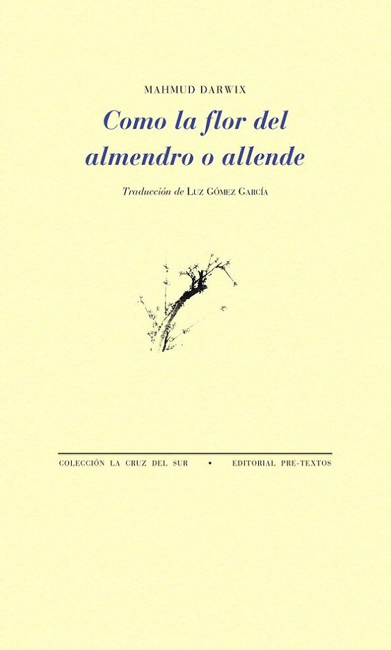 COMO LA FLOR DEL ALMENDRO O ALLENDE | 9788481919738 | DARWISH,MAHMUD