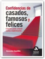CONFIDENCIAS DE CASADOS, FAMOSOS Y FELICES. CLAVES PARA CRECER COMO MATRIMONIO | 9788497352659 | CASTILLO,GERARDO