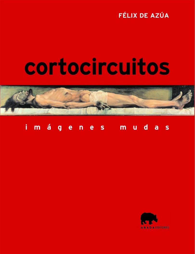 CORTOCIRCUITOS. IMAGENES MUDAS | 9788496258259 | AZUA,FELIX DE