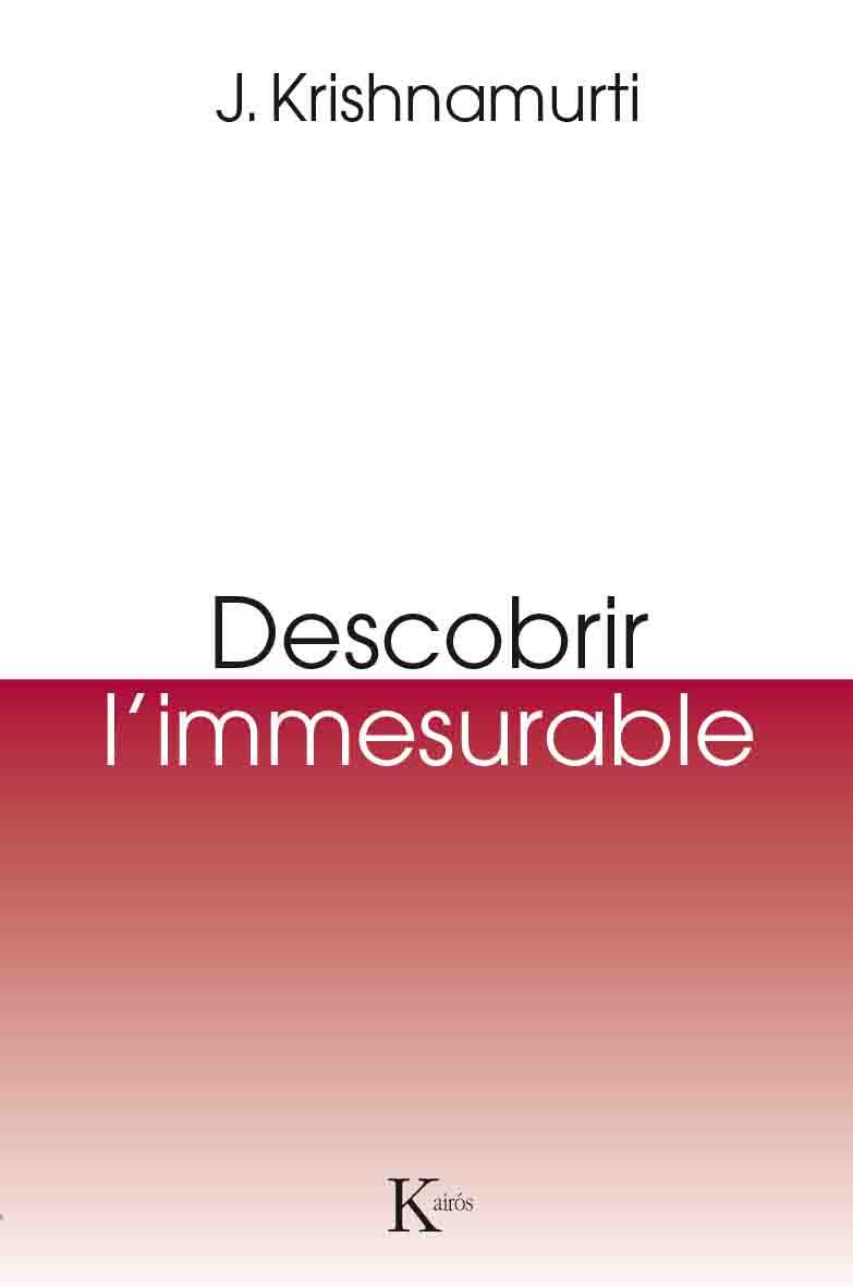 DESCOBRIR L,IMMENSURABLE | 9788499885131 | KRISHNAMURTI,J.