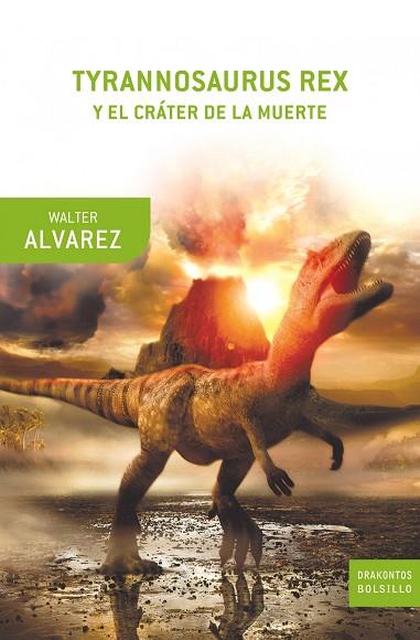 TYRANNOSAURUS REX Y EL CRATER DE LA MUERTE | 9788498920130 | ALVAREZ,WALTER