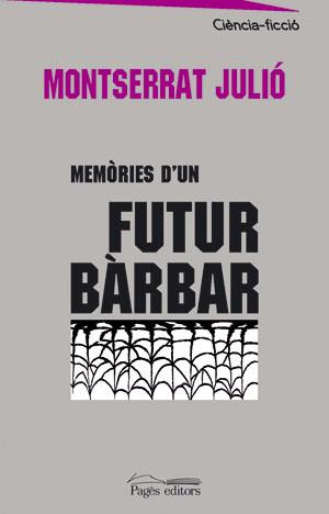 MEMORIES D,UN FUTUR BARBAR | 9788497794183 | JULIO,MONTSERRAT