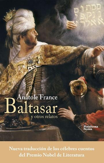 BALTASAR Y OTROS RELATOS | 9788416820535 | FRANCE,ANATOLE (PREMIO NOBEL 1912)