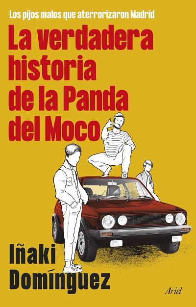LA VERDADERA HISTORIA DE LA PANDA DEL MOCO. LOS PIJOS MALOS QUE ATERRORIZARON MADRID | 9788434436251 | DOMÍNGUEZ, IÑAKI