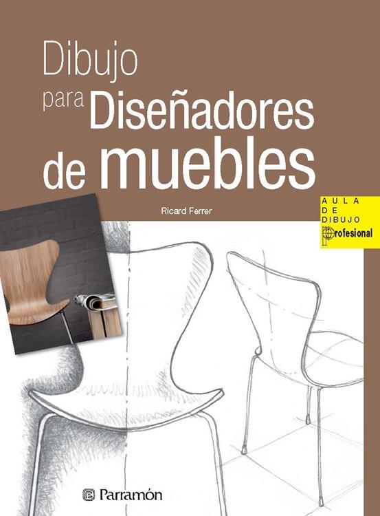 DIBUJO PARA DISEÑADORES DE MUEBLES | 9788434240407 | FERRER,RICARD