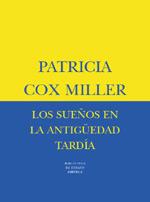 SUEÑOS EN LA ANTIGUEDAD TARDIA | 9788478446384 | COX MILLER,PATRICIA