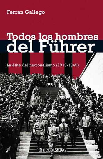 TODOS LOS HOMBRES DEL FUHRER LA ELITE DEL NACIONALSOCIALISMO 1919-1945 | 9788483465738 | GALLEGO,FERRAN