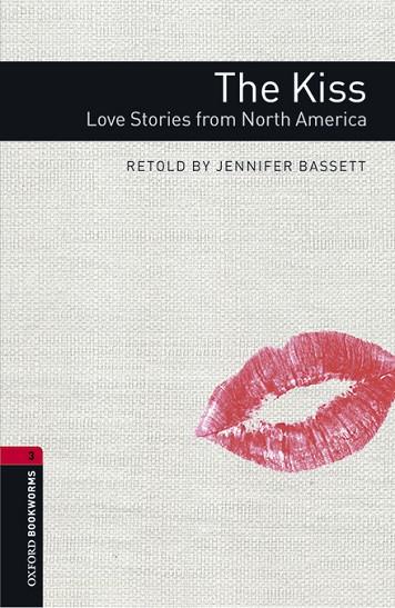 THE KISS. LOVE STORIES FROM NORTH AMERICA MP3 PACKOXFORD BOOKWORMS 3. | 9780194637824 | BASSETT, JENNIFER