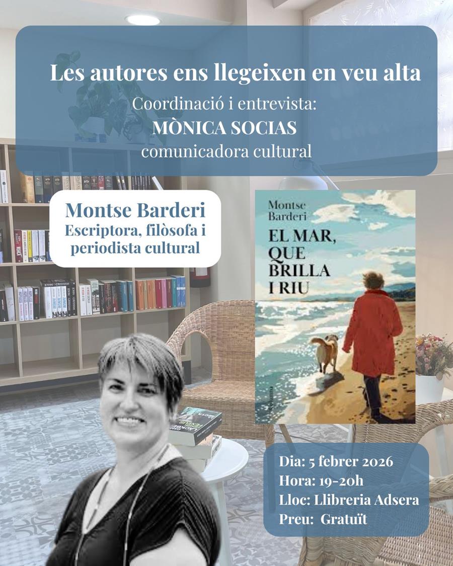 LES AUTORES LLEGEIXEN EN VEU ALTA: MONTSE BARDERI amb El mar que brilla Ed. Columna - 