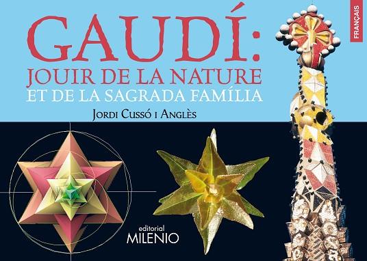GAUDI. JOUIR DE LA NATURE ET DE LA SAGRADA FAMILIA | 9788497434645 | CUSSO I ANGLES,JORDI