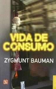 VIDA DE CONSUMO | 9788437506111 | BAUMAN,ZYGMUNT (PRINCIPE DE ASTURIAS COMUNIC.2010)
