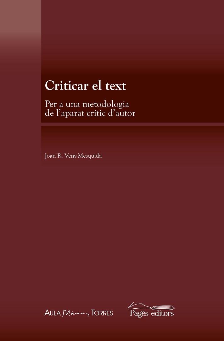 CRITICAR EL TEXT. PER UNA METODOLOGIA DE L,APARTAT CRITIC D,AUTOR | 9788499756974 | VENY-MESQUIDA,JOAN RAMON