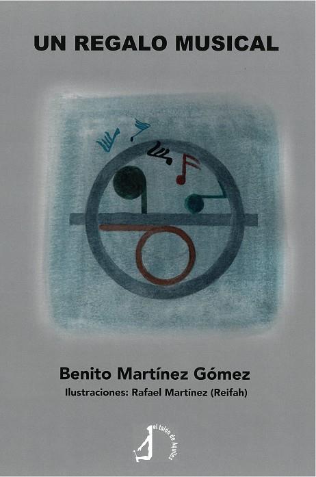 UN REGALO MUSICAL | 9788494947612 | MARTÍNEZ GÓMEZ, BENITO