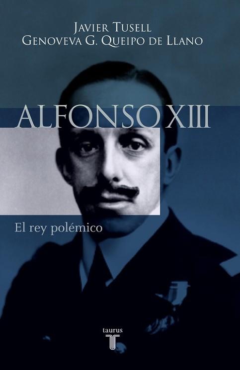 ALFONSO XIII. EL REY POLEMICO | 9788430604494 | TUSELL,JAVIER QUEIPO DE LLANO,GENOVEVA G