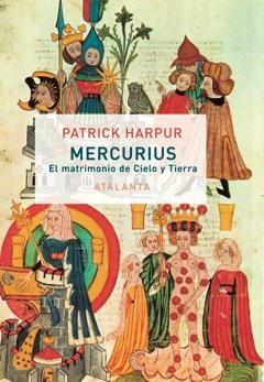 MERCURIUS O EL MATRIMONIO DE CIELO Y TIERRA | 9788494303005 | HARPUR,PATRICK
