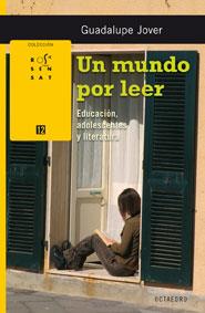 UN MUNDO POR LEER,EDUCACION ADOLESCENTES Y LITERATURA | 9788480638838 | JOVER,GUADALUPE