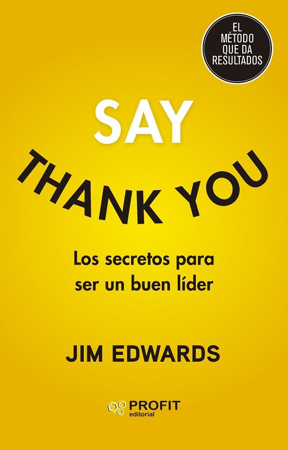 SAY THANK YOU. LOS SECRETOS PARA SER UN BUEN LÍDER | 9788419212559 | EDWARDS, JIM