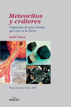 METEORITOS Y CRATERES. FRAGMENTOS DE OTROS MUNDOS QUE CAEN EN LA TIERRA | 9788497431248 | LLORCA,JORDI