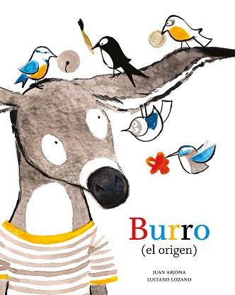 BURRO   EL ORIGEN | 9788494285424 | ARJONA,JUAN "LLUISOT" LOZANO,LUCIANO