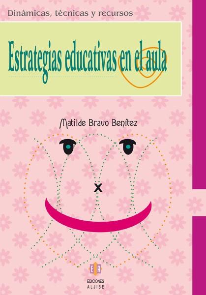 ESTRATEGIAS EDUCATIVAS EN EL AULA | 9788497003438 | BRAVO BENITEZ,MATILDE