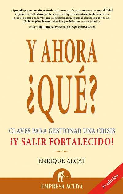 Y AHORA, QUE? CLAVES PARA GESTIONAR UNA CRISIS, Y SALIR FORTALECIDO! | 9788495787682 | ALCAT,ENRIQUE