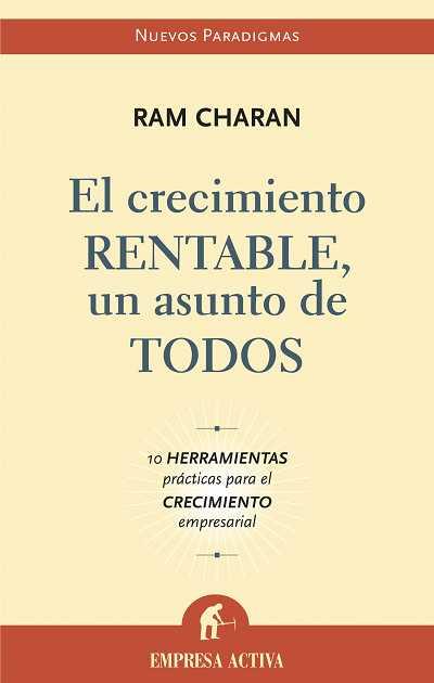 CRECIMIENTO RENTABLE, UN ASUNTO DE TODOS | 9788495787644 | CHARAN,RAM
