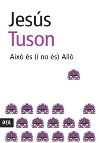 AIXO ES I NO ES ALLO | 9788492406623 | TUSON,JESUS