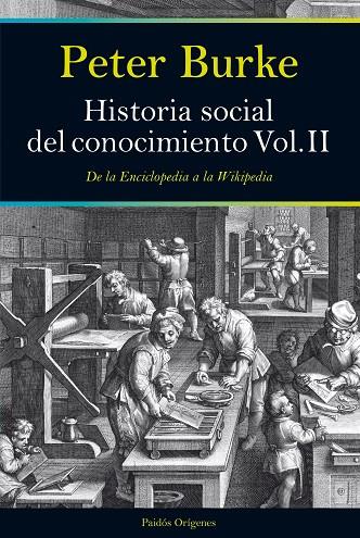 HISTORIA SOCIAL DEL CONOCIMIENTO VOL. II. DE LA ENCICLOPEDIA A LA WIKIPEDIA | 9788449327490 | BURKE,PETER