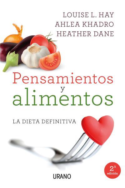 PENSAMIENTOS Y ALIMENTOS LA DIETA DEFINITIVA | 9788479539214 | HAY,LOUISE L. KHADRO,AHLEA DANE,HEATHER