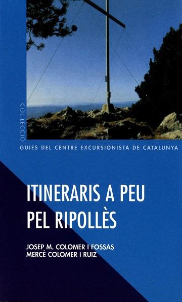 ITINERARIS A PEU PEL RIPOLLES | 9788484157052 | COLOMER FOSSAS,JOSEP M. COLOMER I RUIZ,MERCE