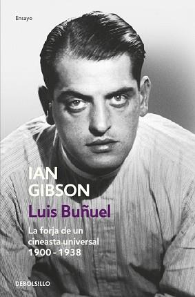 LUIS BUÑUEL. LA FORJA DE UN CINEASTA UNIVERSAL 1900-1938 | 9788466334235 | GIBSON,IAN