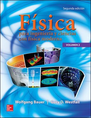 FISICA PARA INGENIERIA Y CIENCIA CON FISICA MODERNA VOL.2 | 9786071511928 | BAUER,WOLFGANG WESTFALL,GARY
