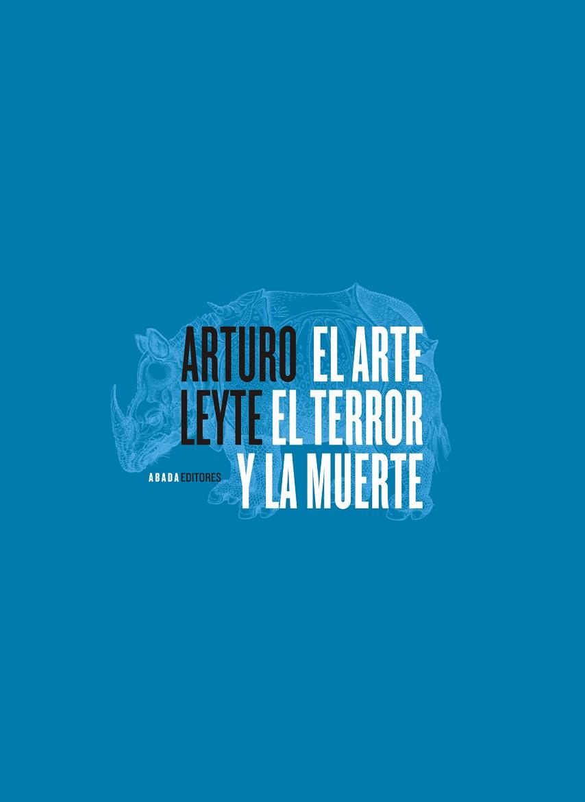 ARTE EL TERROR Y LA MUERTE | 9788496258808 | LEYTE,ARTURO