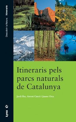 ITINERARIS PELS PARCS NATURALS DE CATALUNYA | 9788487334849 | BAS,JORDI CURCO,ANTONI ORTA,JAUME