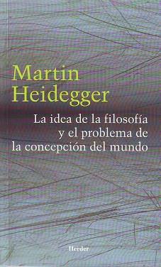 IDEA DE LA FILOSOFIA Y EL PROBLEMA DE LA CONCEPCION DEL MUNDO | 9788425423550 | HEIDEGGER,MARTIN
